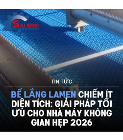 Bể lắng lamen chiếm ít diện tích: Giải pháp tối ưu cho nhà máy không gian hẹp 2026